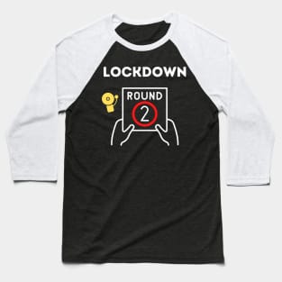 Lockdown Round 2 Baseball T-Shirt